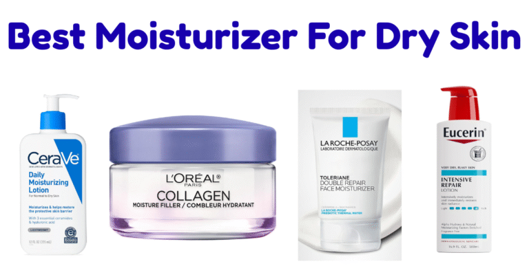 best moisturizer for dry skin​