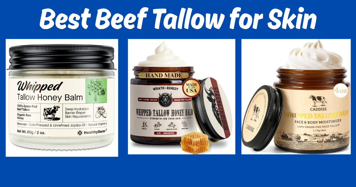 Best Beef Tallow for Skin