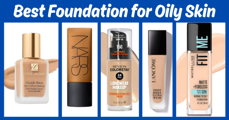 Best Foundation for Oily Skin