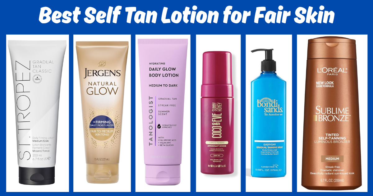 Best Self Tan Lotion for Fair Skin