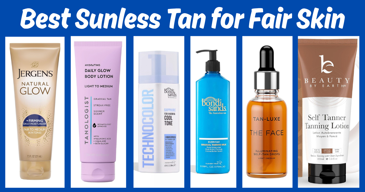 Best Sunless Tan for Fair Skin